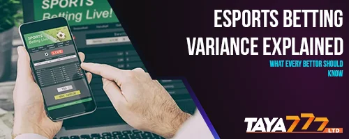 Esports Betting Variance Explained: What Every Bettor Should Know